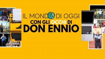 Il mondo con gli OCCHI di Don Ennio