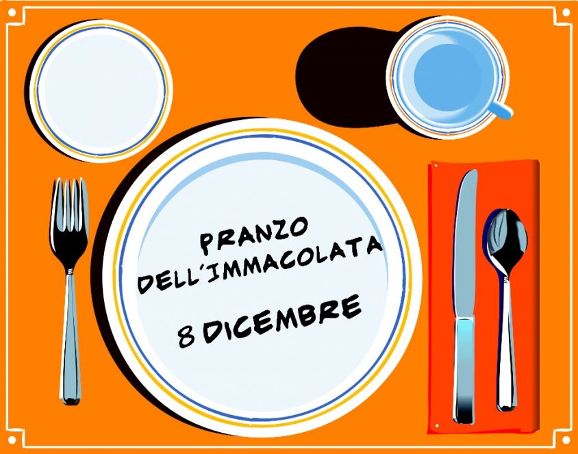 Pranzo dell'Immacolata - Lunedì 8 Dicembre