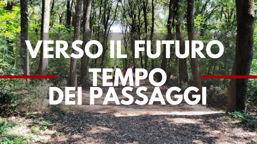 Verso il futuro... tempo di passaggi